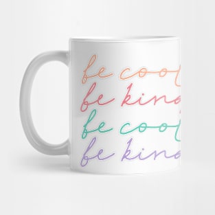 Be cool, Be kind quote hand drawing art print Mug